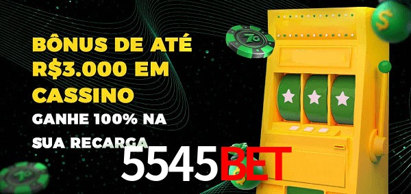 5545bet melhor bônus de depósito